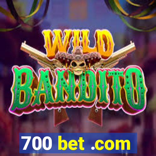 700 bet .com